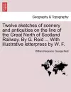 Twelve Sketches of Scenery and Antiquities on the Line of the Great North of Scotland Railway. by G. Reid ... with Illustrative Letterpress by W. F. cover