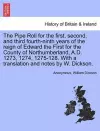 The Pipe Roll for the First, Second, and Third Fourth-Ninth Years of the Reign of Edward the First for the County of Northumberland, A.D. 1273, 1274, 1275-128. with a Translation and Notes by W. Dickson. cover