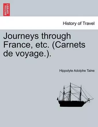 Journeys Through France, Etc. (Carnets de Voyage.). cover