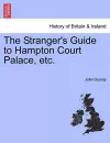 The Stranger's Guide to Hampton Court Palace, etc. cover