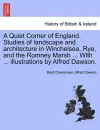 A Quiet Corner of England. Studies of Landscape and Architecture in Winchelsea, Rye, and the Romney Marsh ... with ... Illustrations by Alfred Dawson. cover