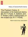 The Popham Colony. a Discussion of Its Historical Claims. [By W. F. Poole, E. Ballard, and F. Kidder.] with a Bibliography of the Subject [By W. F. Poole]. cover