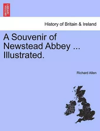 A Souvenir of Newstead Abbey ... Illustrated. cover