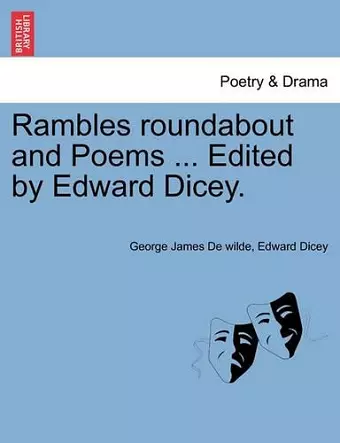 Rambles Roundabout and Poems ... Edited by Edward Dicey. cover