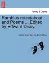 Rambles Roundabout and Poems ... Edited by Edward Dicey. cover