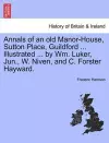 Annals of an Old Manor-House, Sutton Place, Guildford ... Illustrated ... by Wm. Luker, Jun., W. Niven, and C. Forster Hayward. cover