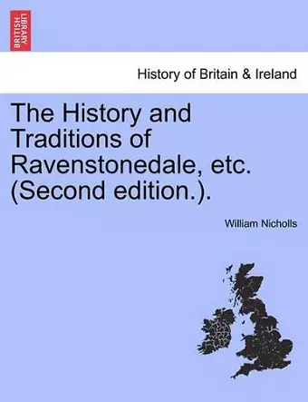 The History and Traditions of Ravenstonedale, Etc. (Second Edition.). cover