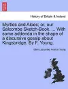 Myrtles and Aloes; Or, Our Salcombe Sketch-Book. ... with Some Addenda in the Shape of a Discursive Gossip about Kingsbridge. by F. Young. cover