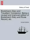 Bradshaw's Diary and Travellers' Companion. Being a Revised and Improved Edition of Bradshaw's Diary and Route Record, Etc. cover