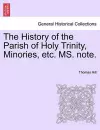 The History of the Parish of Holy Trinity, Minories, Etc. Ms. Note. cover