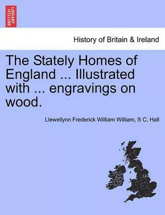 The Stately Homes of England ... Illustrated with ... Engravings on Wood. cover