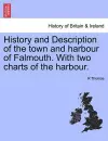 History and Description of the Town and Harbour of Falmouth. with Two Charts of the Harbour. cover