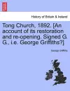 Tong Church, 1892. [an Account of Its Restoration and Re-Opening. Signed G. G., i.e. George Griffiths?] cover