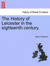 The History of Leicester in the Eighteenth Century. cover