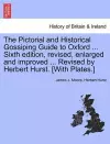 The Pictorial and Historical Gossiping Guide to Oxford ... Sixth Edition, Revised, Enlarged and Improved ... Revised by Herbert Hurst. [With Plates.] cover