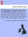 The Beauties of England and Wales; or, Delineations of each country. vol. 1-6; vol. 7; vol. 8; vol. 9; vol. 10, pt. 1, 2; vol. 10, pt. 3; vol. 10, pt. 4; vol. 11; vol. 12, pt. 1; vol. 12, pt. 2; vol. 13; vol. 14; vol. 15; vol. 16; vol. 17; vol. 18. cover