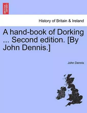A Hand-Book of Dorking ... Second Edition. [By John Dennis.] cover