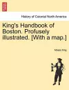 King's Handbook of Boston. Profusely Illustrated. [With a Map.] cover