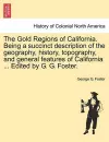 The Gold Regions of California. Being a Succinct Description of the Geography, History, Topography, and General Features of California ... Edited by G. G. Foster. cover