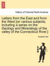 Letters from the East and from the West [On Various Subjects, Including a Series on the Geology and Mineralogy of the Valley of the Connecticut River.] cover