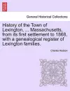 History of the Town of Lexington, ... Massachusetts, from its first settlement to 1868, with a genealogical register of Lexington families. cover