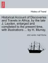 Historical Account of Discoveries and Travels in Africa, by the late J. Leyden, enlarged and completed to the present time, with illustrations ... by H. Murray. cover