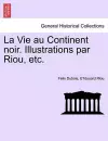 La Vie Au Continent Noir. Illustrations Par Riou, Etc. cover