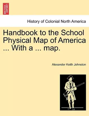 Handbook to the School Physical Map of America ... With a ... map. cover