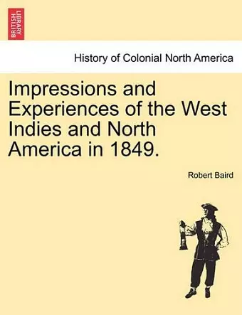 Impressions and Experiences of the West Indies and North America in 1849. cover