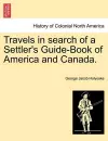 Travels in Search of a Settler's Guide-Book of America and Canada. cover