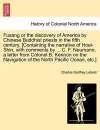 Fusang or the Discovery of America by Chinese Buddhist Priests in the Fifth Century. [Containing the Narrative of Hoei-Shin, with Comments by ... C. F. Neumann; A Letter from Colonel B. Kennon on the Navigation of the North Pacific Ocean, Etc.] cover