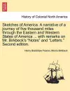 Sketches of America. a Narrative of a Journey of Five Thousand Miles Through the Eastern and Western States of America ... with Remarks on Mr. Birkbeck's "Notes" and "Letters." Second Edition. cover