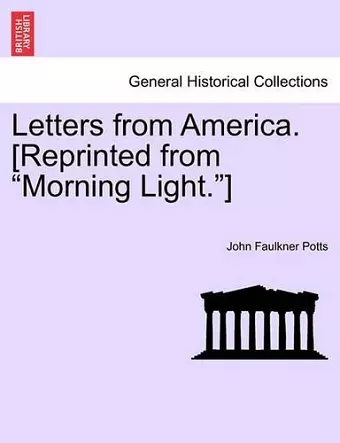 Letters from America. [Reprinted from "Morning Light."] cover
