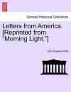 Letters from America. [Reprinted from "Morning Light."] cover