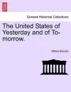 The United States of Yesterday and of To-Morrow. cover