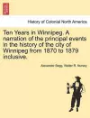 Ten Years in Winnipeg. a Narration of the Principal Events in the History of the City of Winnipeg from 1870 to 1879 Inclusive. cover