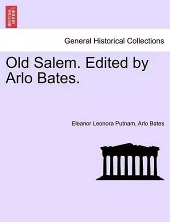 Old Salem. Edited by Arlo Bates. cover