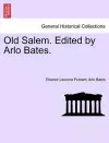 Old Salem. Edited by Arlo Bates. cover