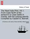 The West India Pilot. Vol. I. From Cape North of the Amazons to Cape Sable in Florida, with the outlying islands. Compiled by Captain E. Barnett. cover