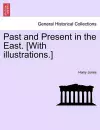 Past and Present in the East. [With Illustrations.] cover