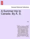 A Summer Trip to Canada. by A. S. cover
