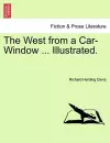 The West from a Car-Window ... Illustrated. cover