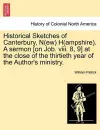 Historical Sketches of Canterbury, N(ew) H(ampshire). a Sermon [On Job. VIII. 8, 9] at the Close of the Thirtieth Year of the Author's Ministry. cover