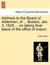 Address to the Board of Aldermen, of ... Boston, Jan. 3, 1829 ... on Taking Final Leave of the Office of Mayor. cover