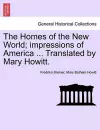 The Homes of the New World; Impressions of America ... Translated by Mary Howitt. cover