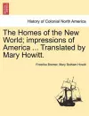 The Homes of the New World; Impressions of America ... Translated by Mary Howitt. cover