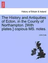 The History and Antiquities of Ecton, in the County of Northampton. [With Plates.] Copious Ms. Notes. cover