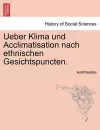 Ueber Klima Und Acclimatisation Nach Ethnischen Gesichtspuncten. cover