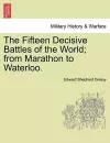 The Fifteen Decisive Battles of the World; from Marathon to Waterloo. cover