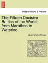 The Fifteen Decisive Battles of the World; from Marathon to Waterloo. cover